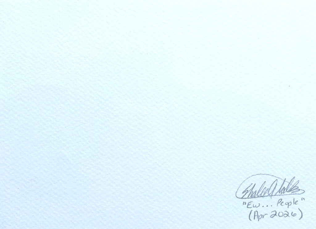 Back of Ew...People 5x7 art print showing the artist signature, artwork title, and date