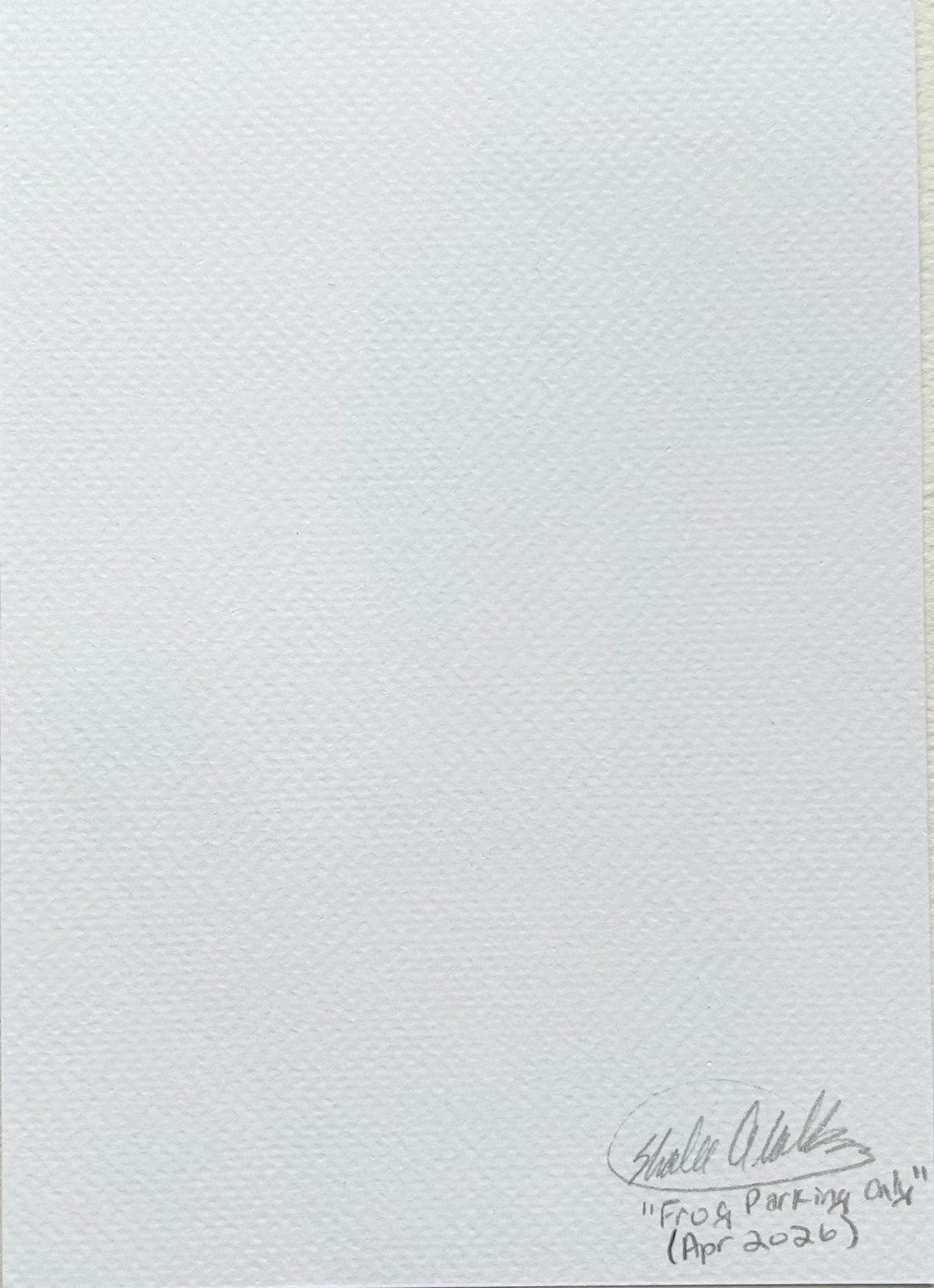 Back of Frog Parking Only 5x7 art print showing the artist signature, title, and April 2026 date