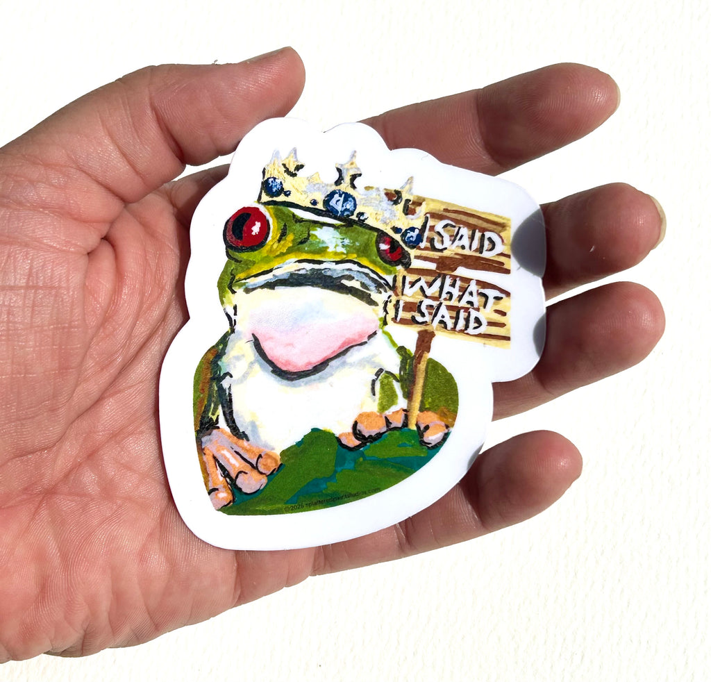 I Said What I Said 3-inch vinyl sticker held in hand to show size and scale