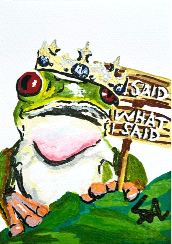 I Said What I Said 5x7 art print featuring a crowned green frog holding a wooden sign