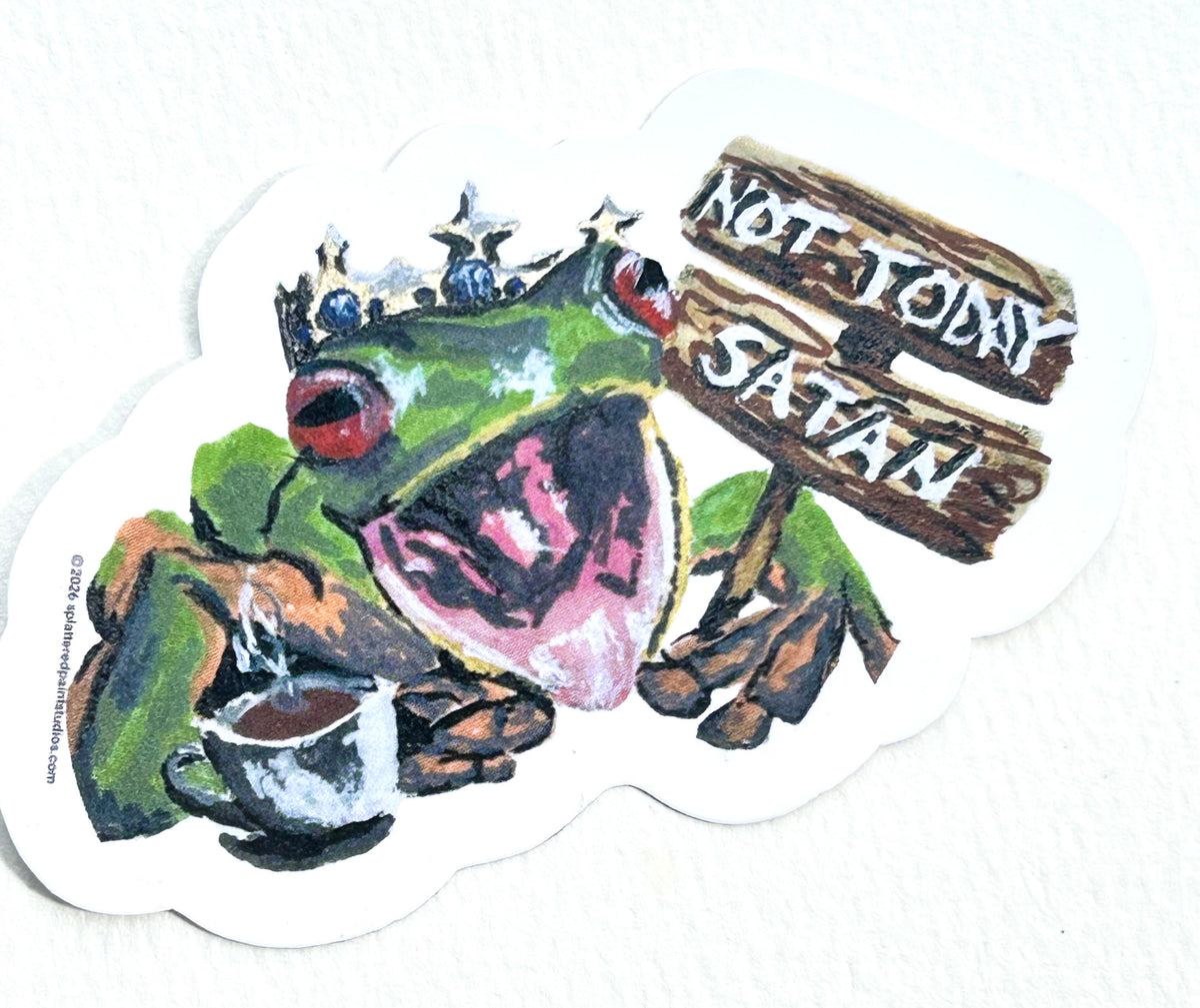 Not Today Satan 3-inch vinyl sticker featuring a crowned frog holding a Not Today Satan sign