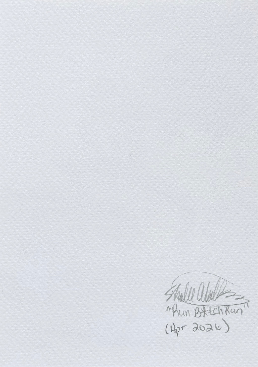 Back of Run B*tch Run 5x7 art print showing Shalee Talbert's signature, artwork title, and April 2026 date