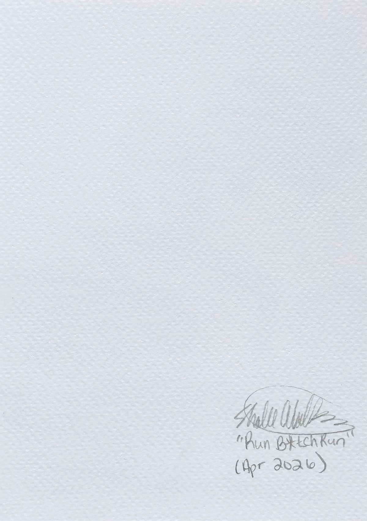 Back of Run B*tch Run 5x7 art print showing Shalee Talbert's signature, artwork title, and April 2026 date