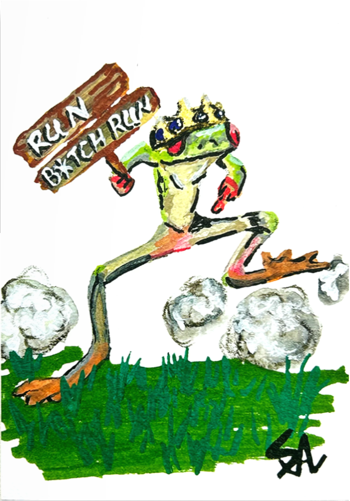 Run B*tch Run 5x7 art print featuring a crowned green frog running with a wooden sign from the Chronicles of a Tired Frog collection